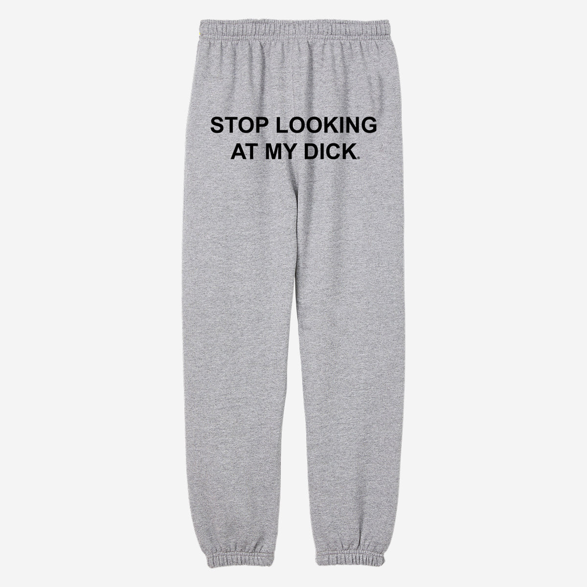 Stop Looking At My Dick® Sweatpants (Oxford Grey)