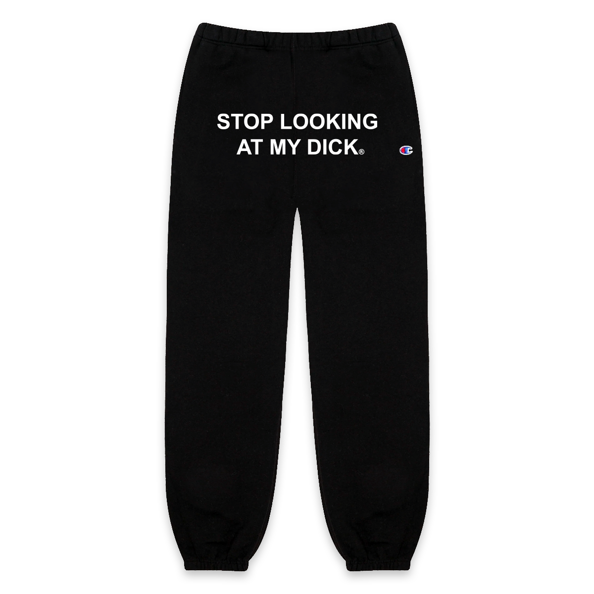 Stop looking at my dick sweatpants white deals