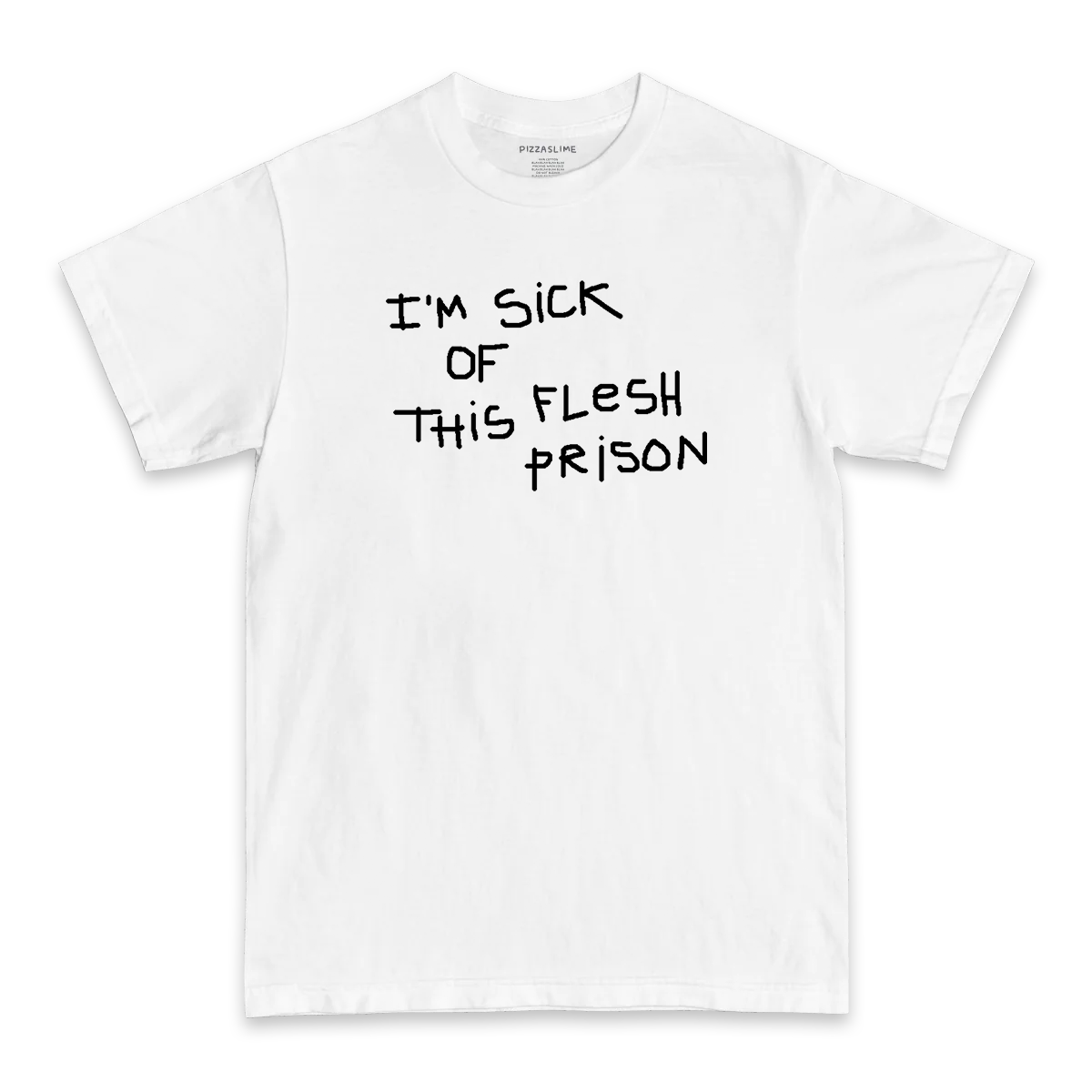 I'M SICK OF THIS FLESH PRISON T-shirt (BLACK/WHITE)