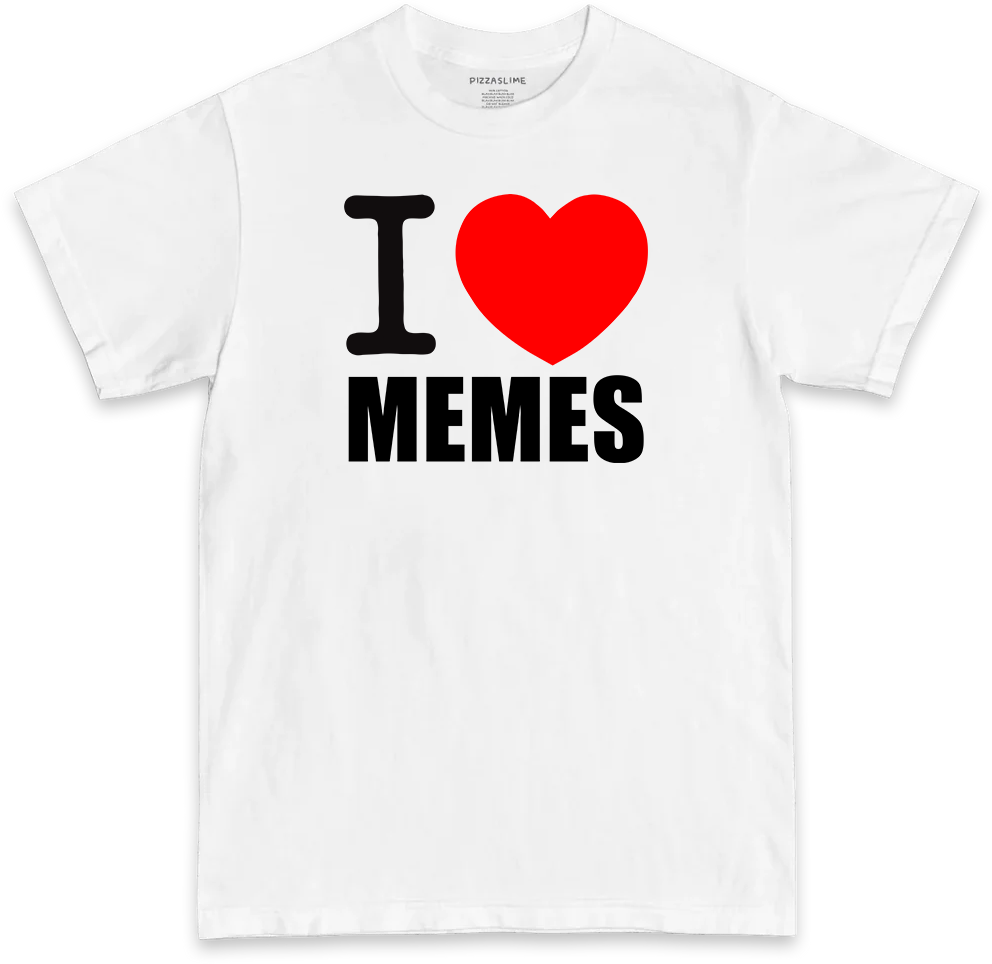 I Love Memes (BLACK & WHITE T-shirt) – PIZZASLIME