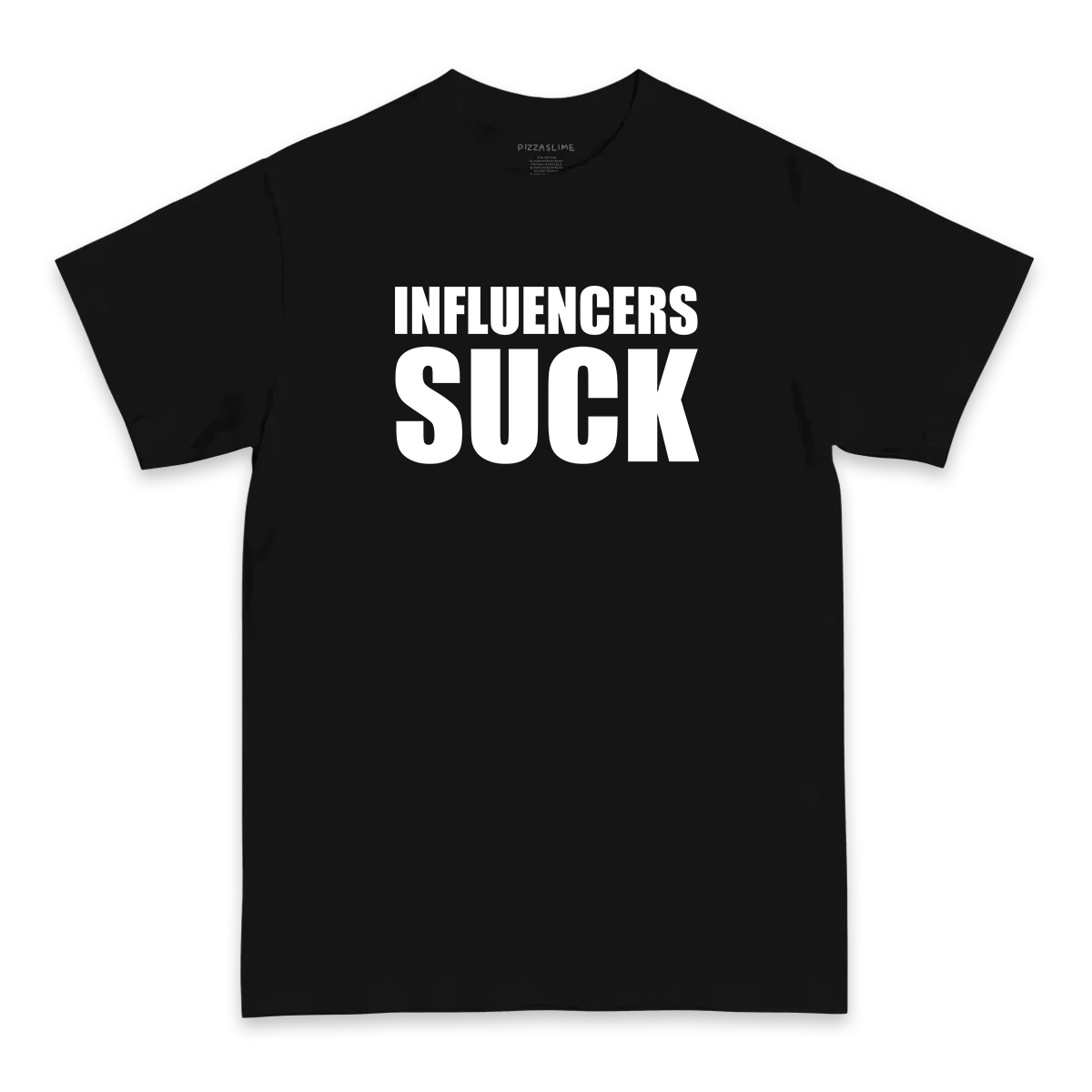 Influencers Suck T-Shirt (BLACK/WHITE)