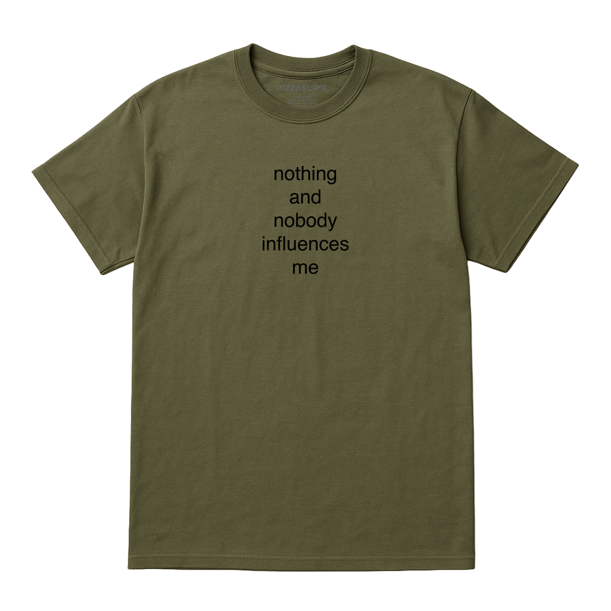 nothing and nobody influences me T-Shirt