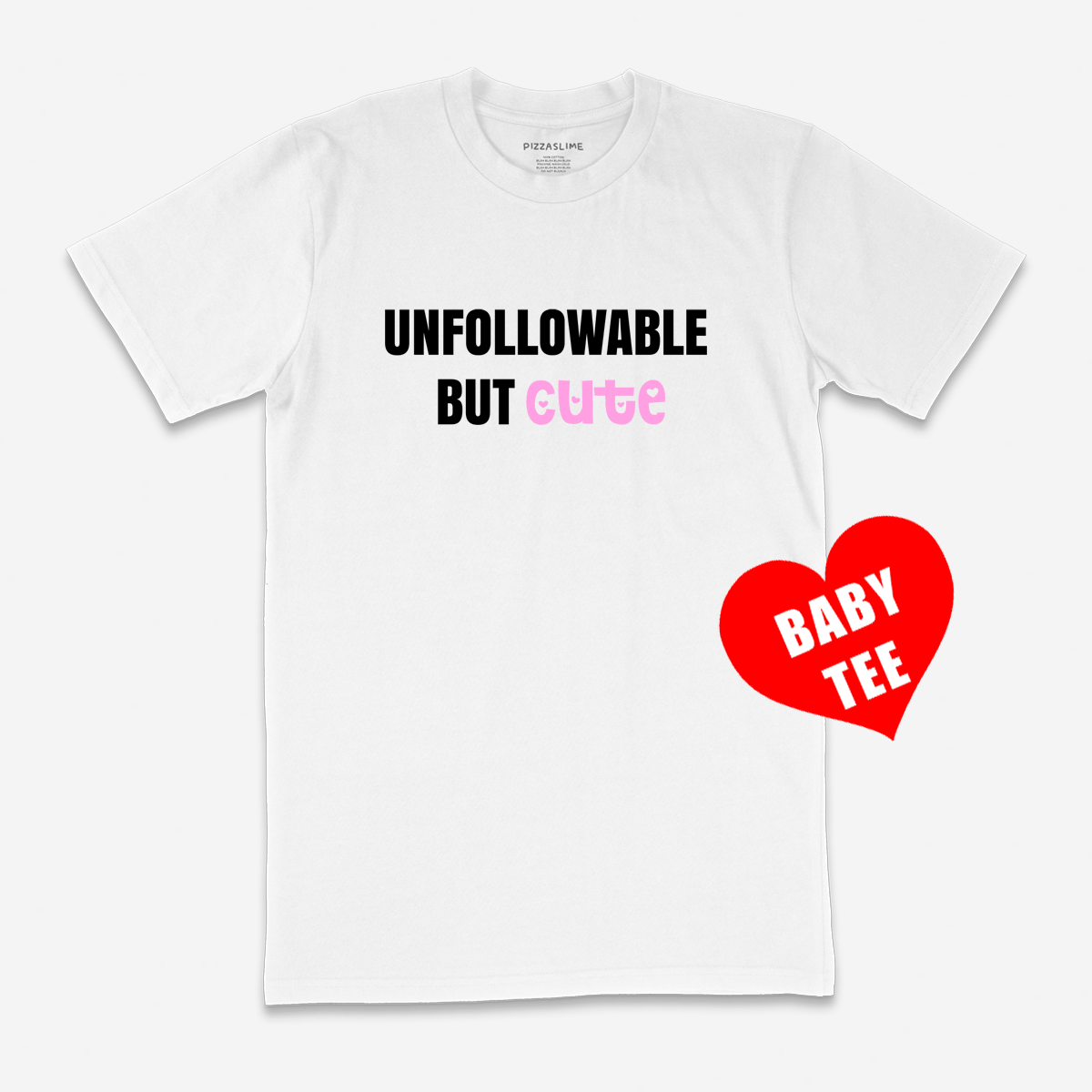 Unfollowable but Cute ( Baby Tee )