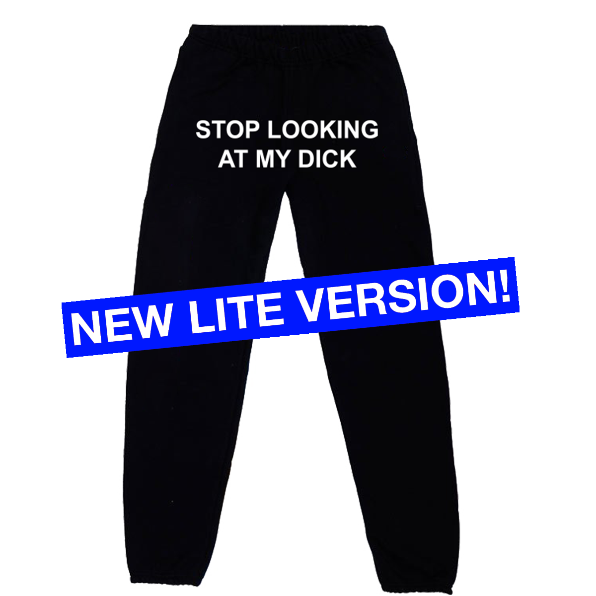 Stop Looking At My Dick® Sweatpants Lite (Black)