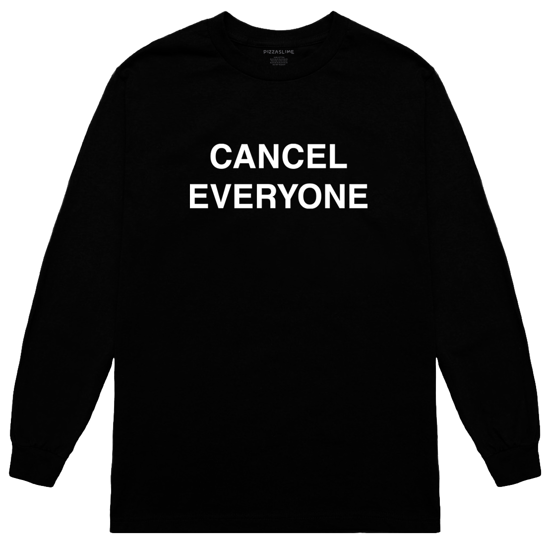 Cancel Everyone Long Sleeve T-Shirt