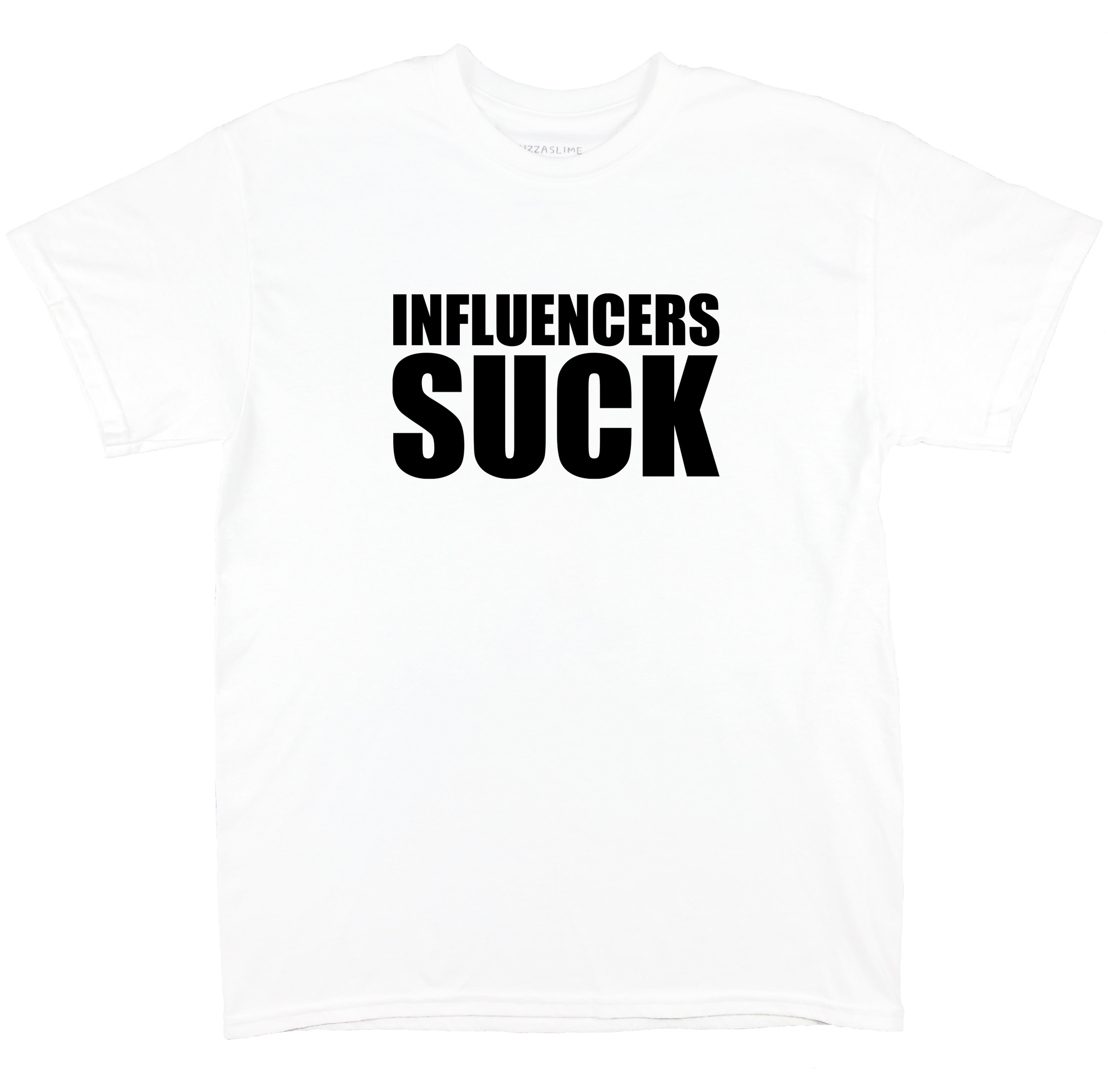 Influencers Suck T-Shirt (WHITE)